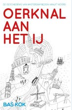 Oerknal aan het IJ 9789082457506 Bas Kok, Boeken, Verzenden, Zo goed als nieuw, Bas Kok