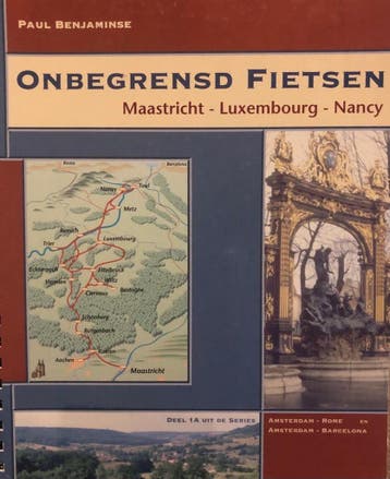 Onbegrensd fietsen van Maastricht naar Luxemburg (Nancy) /, Verzenden, Gelezen, P. Benjaminse