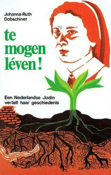 Johanna Ruth Dobschiner, Te mogen leven! - waar gebeurd, Tweede Wereldoorlog, Nieuw, Ophalen of Verzenden, Johanna Ruth Dobschiner