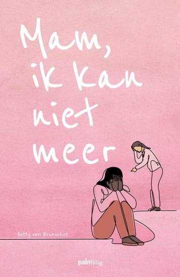 9789493343276 Mam, ik kan niet meer | Tweedehands, Verzenden, Zo goed als nieuw, Betty Van Brunschot