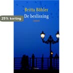 De beslissing 9789059364318 Britta Böhler, Boeken, Verzenden, Zo goed als nieuw, Britta Böhler