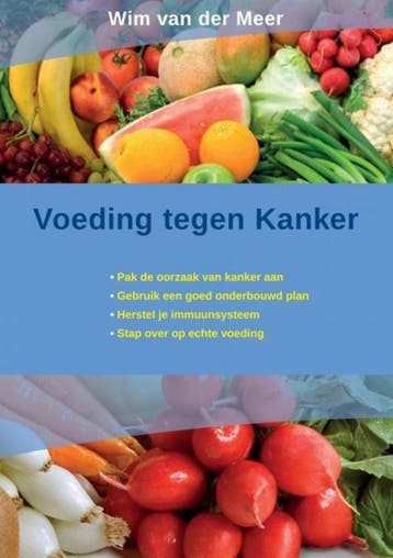 Voeding tegen kanker - Wim van der Meer 9789463987967, Verzenden, Gelezen, Wim van der Meer