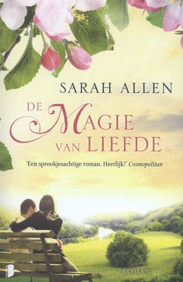 De magie van liefde - Sarah Addison Allen 9789022562819, Verzenden, Zo goed als nieuw, Sarah Addison Allen