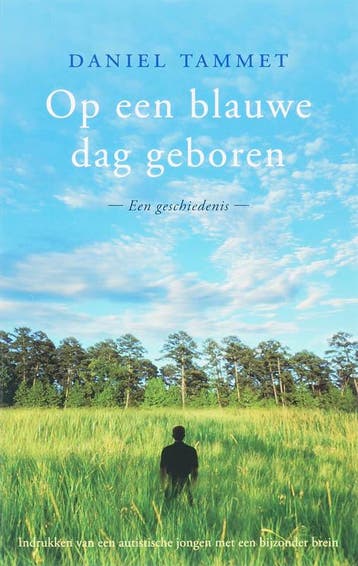 Op een blauwe dag geboren 9789057122552 Daniel Tammet, Verzenden, Zo goed als nieuw, Daniel Tammet
