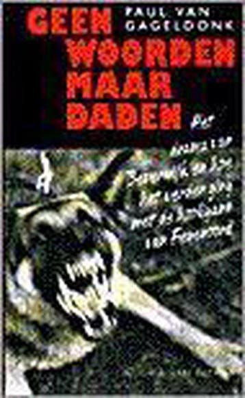 Geen woorden maar daden - P. van Gageldonk 9789038826868, Verzenden, Gelezen, P. van Gageldonk