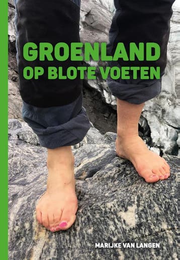 Groenland Op Blote Voeten | Marijke Langen | Nieuw, Boeken, Ophalen of Verzenden, Nieuw, Marijke Langen