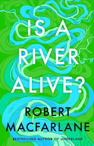 9780241624814 Is a River Alive? Robert Macfarlane, Boeken, Verzenden, Nieuw, Robert Macfarlane