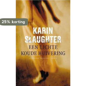 Een lichte koude huivering / Grant County / 3 9789023419631, Verzenden, Gelezen, Karin Slaughter