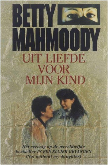 Uit liefde voor mijn kind | Betty Mahmoody - Mahmoody, Verzenden, Gelezen