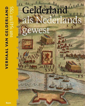 Gelderland Als Nederlands Gewest (Van 1543 Tot 1795) |, Ophalen of Verzenden, Nieuw