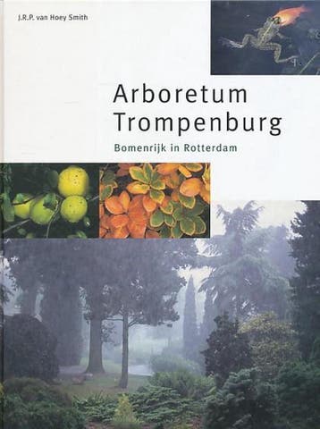 Arboretum Trompenburg 9789080654310 J.R.P. van Hoey Smith, Boeken, Verzenden, Gelezen, J.R.P. van Hoey Smith