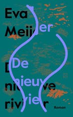 De Nieuwe Rivier 9789493168244 Eva Meijer, Ophalen of Verzenden, Nieuw, Eva Meijer