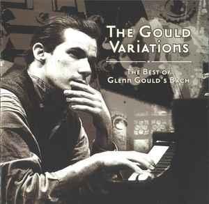 cd - Glenn Gould - The Gould Variations - The Best Of Gle..., Verzenden, Zo goed als nieuw