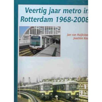 Veertig jaar metro in Rotterdam 1968-2008 - Jan van, Verzenden, Gelezen, Jan van Huijksloot