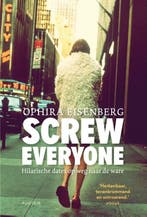 Screw everyone (9789057596568, Ophira Eisenberg), Verzenden, Nieuw