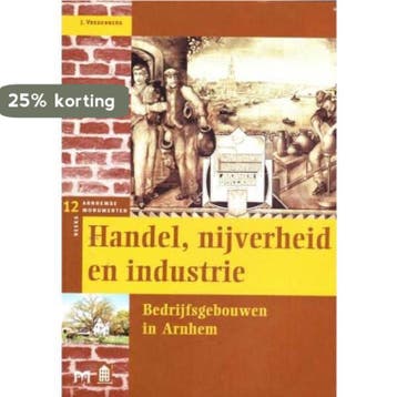 Handel, nijverheid en industrie / Arnhemse monumentenreeks /, Verzenden, Gelezen, J. Vredenberg