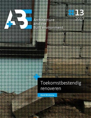 9789492516831 A+BE Architecture and the Built Environment..., Boeken, Verzenden, Zo goed als nieuw, Henk Brinksma