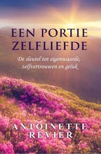 9789083398112 Een portie zelfliefde | Tweedehands, Verzenden, Zo goed als nieuw, Antoinette Revier