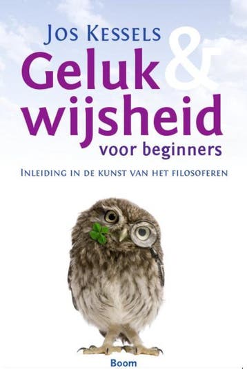 Geluk En Wijsheid Voor Beginners 9789461058959, Boeken, Verzenden, Zo goed als nieuw