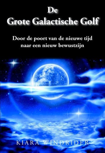 De grote galactische golf - Kiara Windrider 9789077677735, Verzenden, Zo goed als nieuw, Kiara Windrider