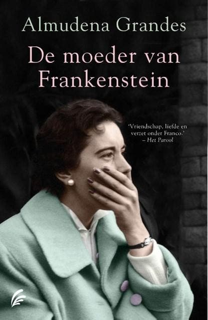 De moeder van Frankenstein | 9789056726676 | Almudena, Boeken, Literatuur, Zo goed als nieuw