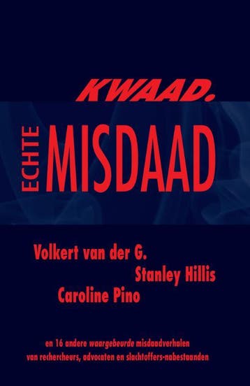 Kwaad / Echte misdaad 9789079362141, Boeken, Verzenden, Zo goed als nieuw
