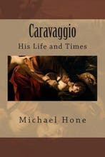 Caravaggio 9781500822132 Michael Hone, Verzenden, Zo goed als nieuw, Michael Hone