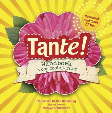 Tante! 9789490085001 Florien van Basten Batenburg, Boeken, Verzenden, Zo goed als nieuw, Florien van Basten Batenburg