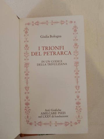 Giulia Bologna - I trionfi del Petrarca facsimile del Codice