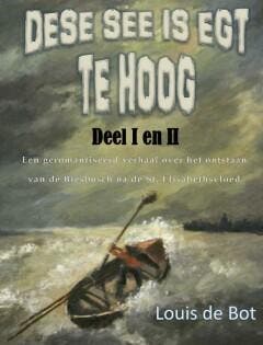 Dese see is egt te hoog - Louis de Bot 9789492228444, Verzenden, Zo goed als nieuw, Louis de Bot