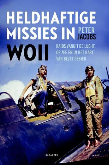 Heldhaftige missies in WOII 9789045210551 Peter Jacobs, Verzenden, Zo goed als nieuw, Peter Jacobs