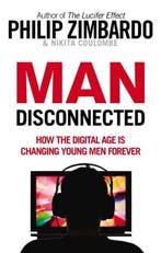 Man Disconnected 9781846044854 Philip Zimbardo, Verzenden, Gelezen, Philip Zimbardo