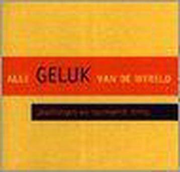 Alle geluk van de wereld - van Toorn, Verzenden, Gelezen