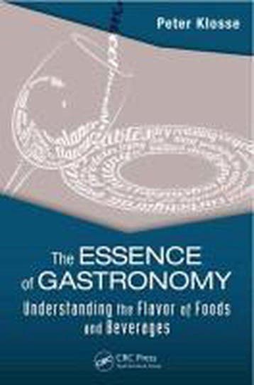 9781482216769 Essence Of Gastronomy | Tweedehands, Verzenden, Zo goed als nieuw, Peter Klosse