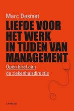 Liefde voor het werk in tijden van management 9789020986327, Boeken, Verzenden, Gelezen, Marc Desmet