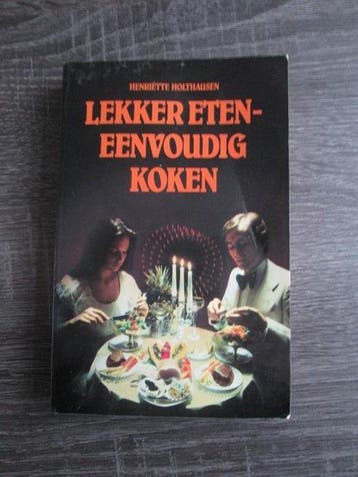 Lekker eten eenvoudig koken - Holthausen, Verzenden, Gelezen