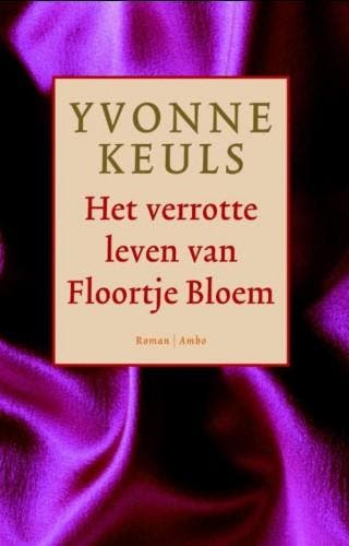 Het verrotte leven van Floortje Bloem 9789041425232, Verzenden, Zo goed als nieuw, Yvonne Keuls