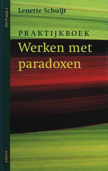 Werken met paradoxen / Praktijkboek / ZIN-praktijk / 2, Boeken, Verzenden, Zo goed als nieuw, Lenette Schuijt