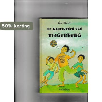 De Kampioenen van tijgerberg - Sjon Hauser 9789068329254, Boeken, Verzenden, Gelezen, Sjon Hauser