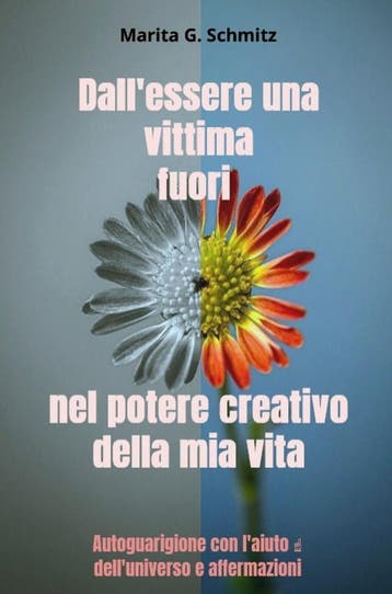 DallEssere Una Vittima Fuori Nel Potere Creativo Della Mia, Boeken, Ophalen of Verzenden, Nieuw, Marita G. Schmitz