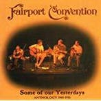 cd - Fairport Convention - Some Of Our Yesterdays (Anthol..., Verzenden, Zo goed als nieuw