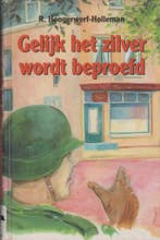 Gelijk het zilver wordt beproefd 9789071272851, Boeken, Verzenden, Zo goed als nieuw, R. Hoogerwerf-Holleman