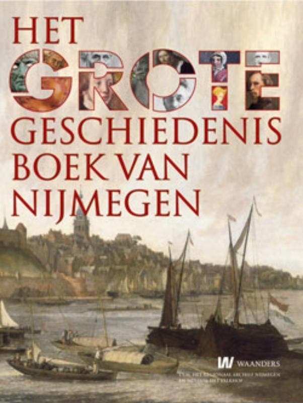 Het Grote Geschiedenisboek van Nijmegen 9789040077111, Boeken, Geschiedenis | Vaderland, Gelezen, Verzenden