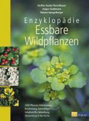 9783038007524 Enzyklopaedie Essbare Wildpflanzen, Verzenden, Nieuw, Steffen Guido Fleischhauer