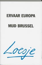 Ervaar Europa, mijd Brussel 9789022988312 Loesje, Boeken, Verzenden, Zo goed als nieuw, Loesje