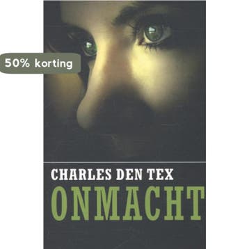 Onmacht - Charles den Tex 9789059651081, Verzenden, Gelezen, Charles den Tex