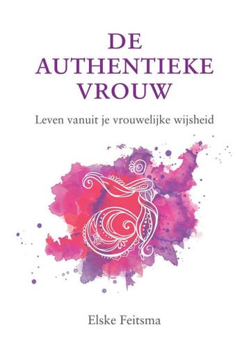 De authentieke vrouw - Elske Feitsma 9789082331110, Verzenden, Gelezen, Elske Feitsma