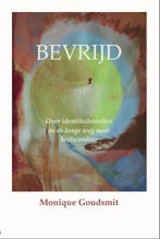 Bevrijd 9789490075101 Monique Goudsmit, Verzenden, Gelezen, Monique Goudsmit