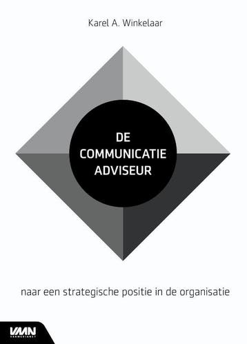 De communicatieadviseur - Karel A. Winkelaar 9789462762619, Verzenden, Gelezen, Karel A. Winkelaar