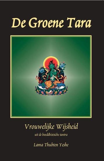 De Groene Tara - Lama Thubten Yeshe 9789071886249, Verzenden, Zo goed als nieuw, Lama Thubten Yeshe